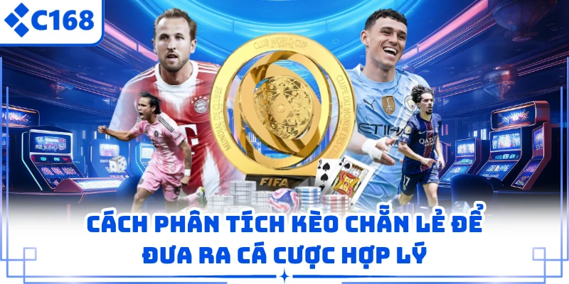 Cách phân tích kèo chẵn lẻ để đưa ra cá cược hợp lý 