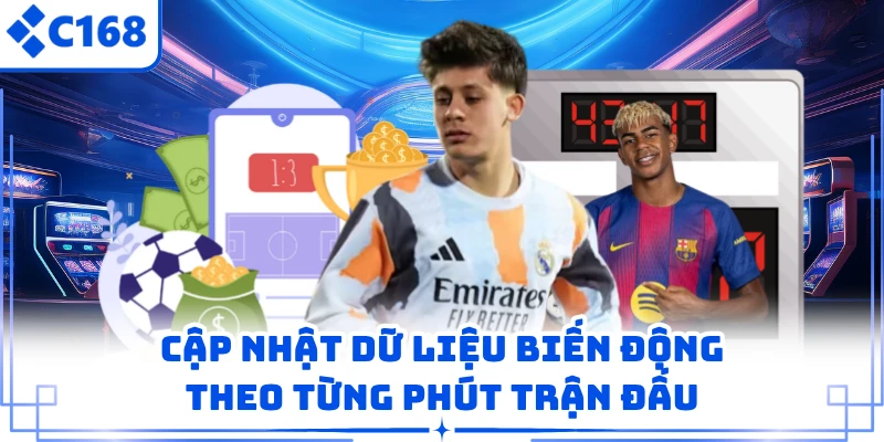 Cập nhật dữ liệu biến động theo từng phút trận đấu