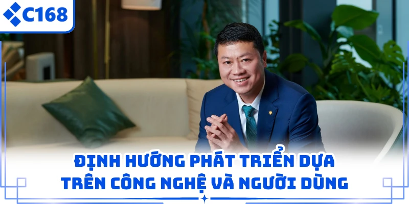 Định hướng phát triển dựa trên công nghệ và người dùng