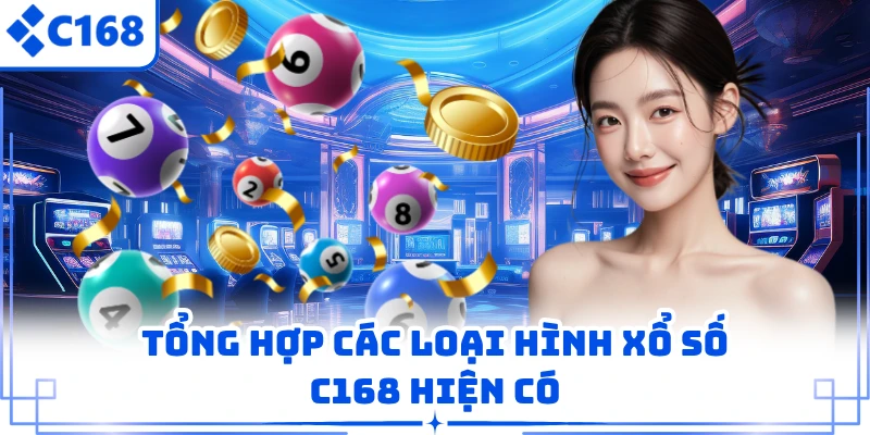 Giới thiệu chi tiết về sân chơi xổ số trực tuyến C168