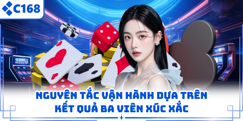 Nguyên tắc vận hành dựa trên kết quả ba viên xúc xắc