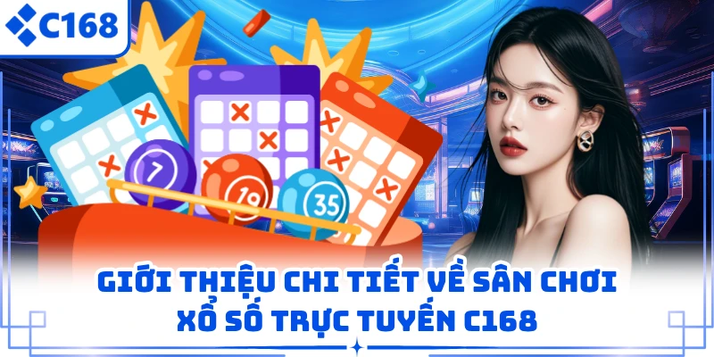 Những tiện ích nổi bật dành cho người chơi xổ số C168 