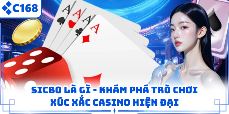 Sicbo Là Gì - Khám Phá Trò Chơi Xúc Xắc Casino Hiện Đại